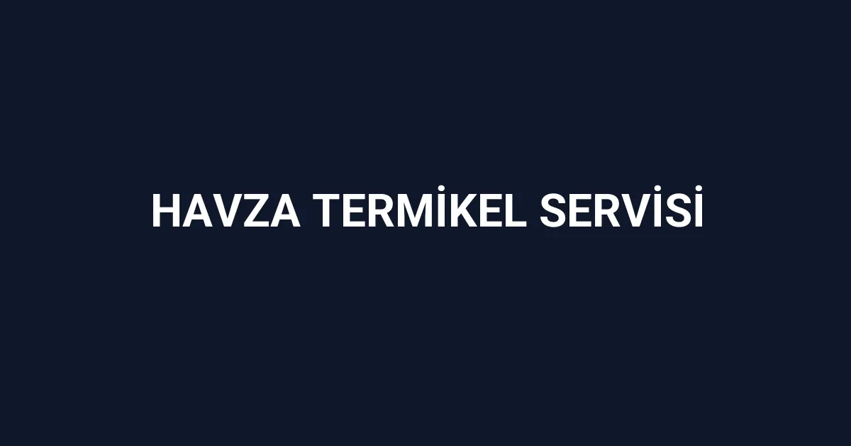 Havza Termikel Servisi